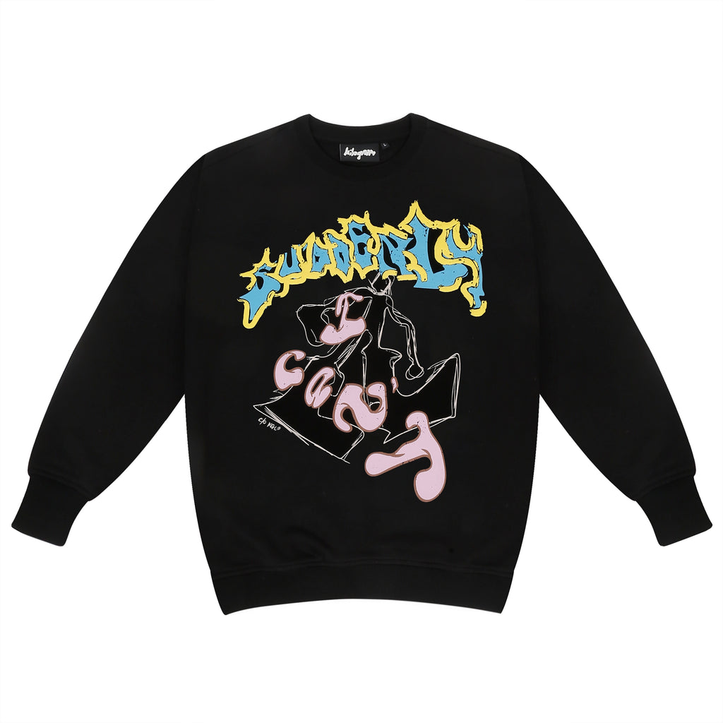 SUDDENLY I CAN'T' SWEATSHIRT